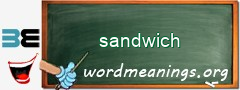 WordMeaning blackboard for sandwich